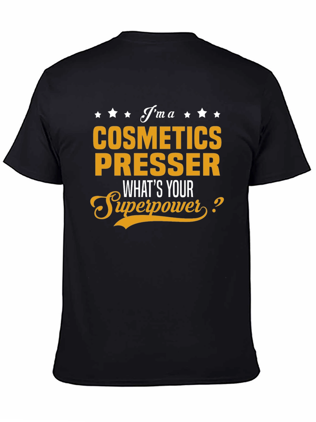 Cosmetics Presser Superpower T-Shirt - Black Cotton Tee