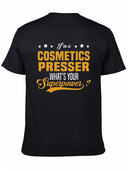 Cosmetics Presser Superpower T-Shirt - Black Cotton Tee