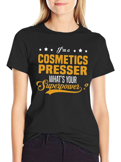 Cosmetics Presser Superpower T-Shirt - Black Cotton Tee