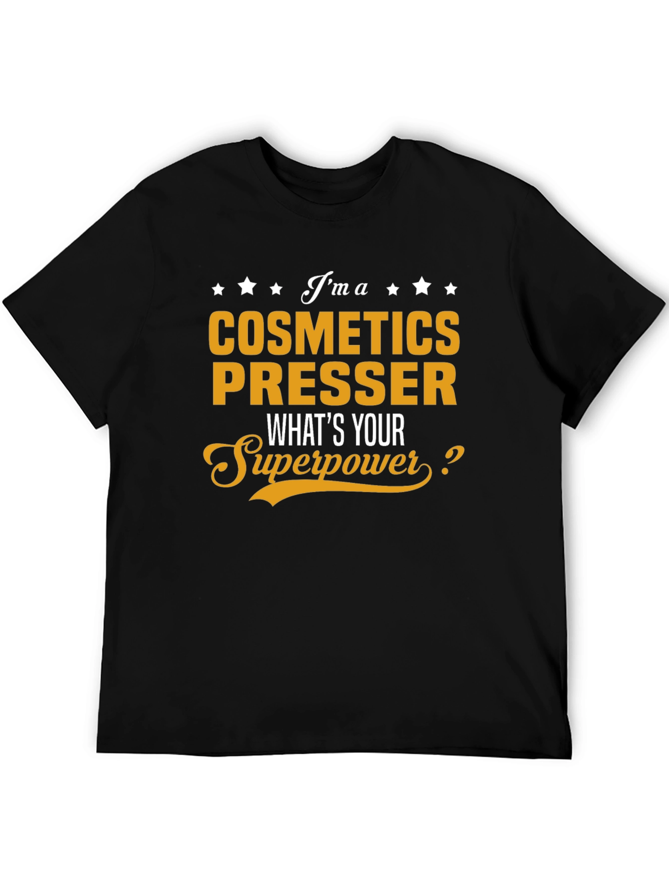 Cosmetics Presser Superpower T-Shirt - Black Cotton Tee