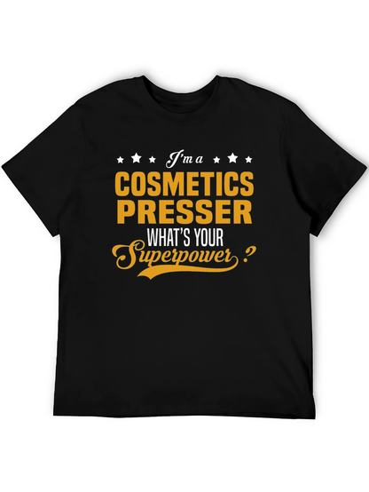 Cosmetics Presser Superpower T-Shirt - Black Cotton Tee