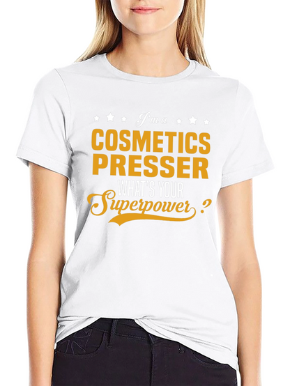 Cosmetics Presser Superpower T-Shirt - Black Cotton Tee