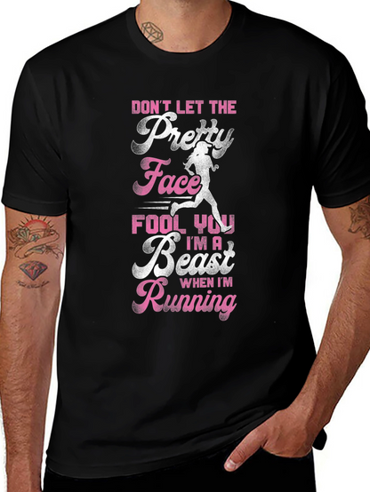 Dont Let the Pretty Face Fool You Running T-Shirt