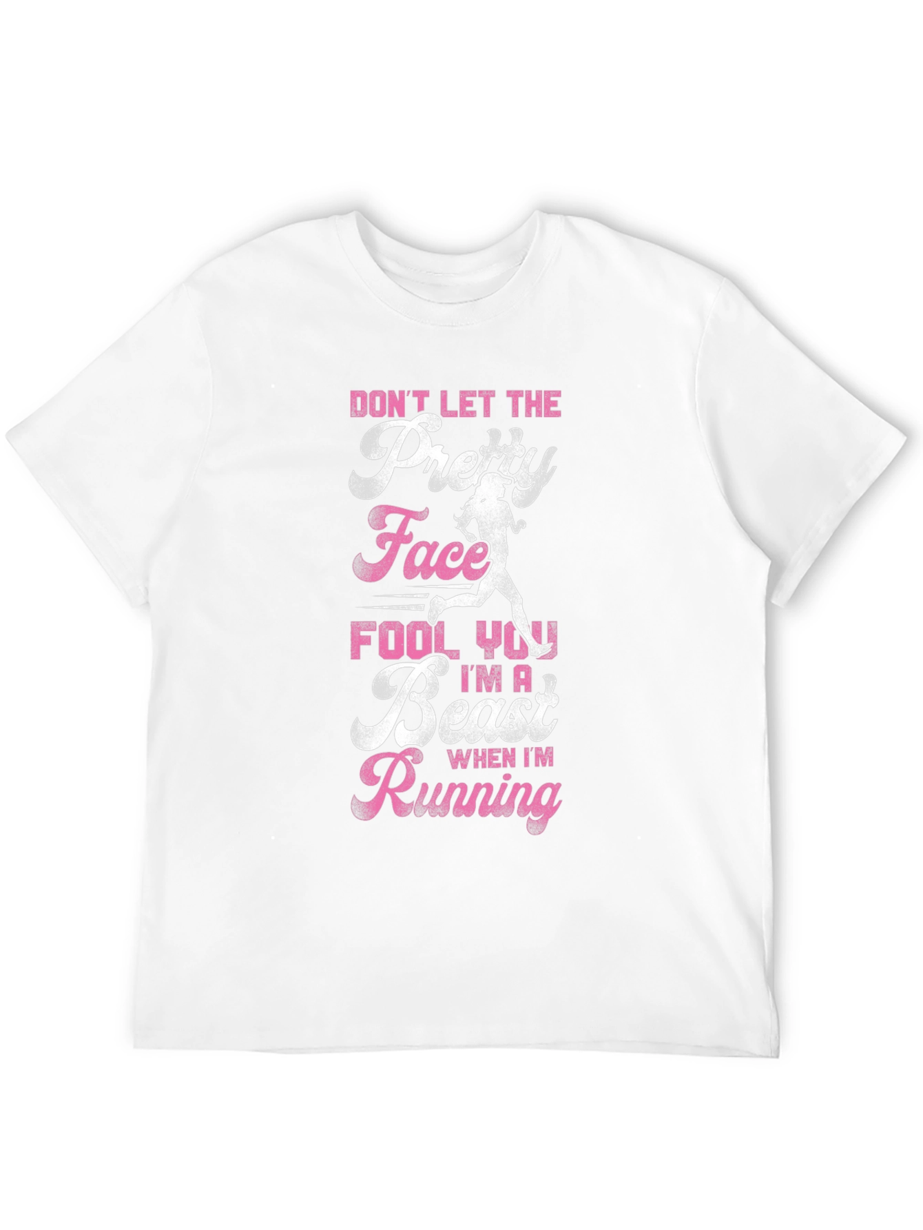 Dont Let the Pretty Face Fool You Running T-Shirt