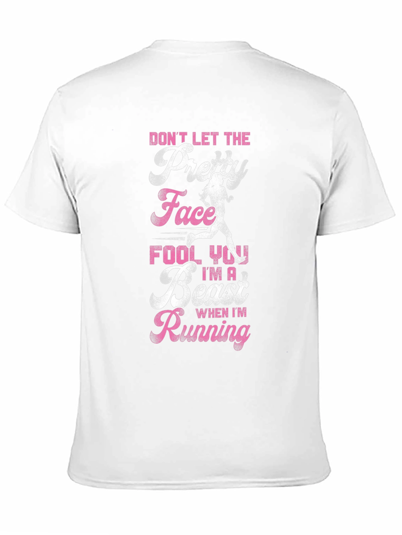 Dont Let the Pretty Face Fool You Running T-Shirt