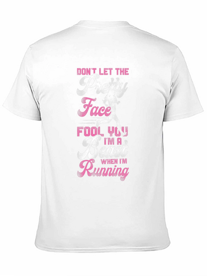 Dont Let the Pretty Face Fool You Running T-Shirt