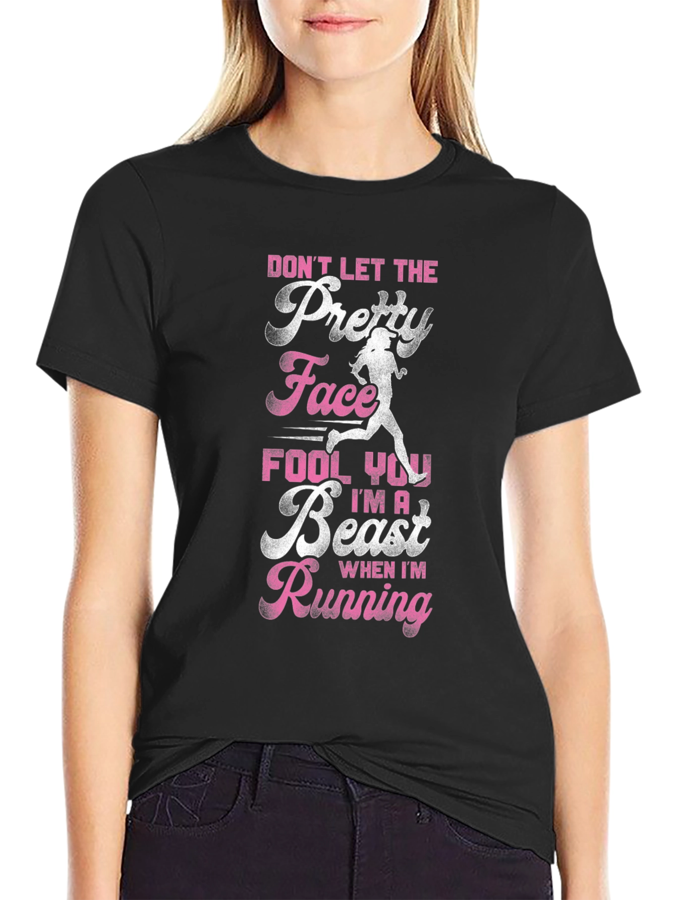 Dont Let the Pretty Face Fool You Running T-Shirt