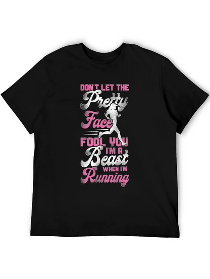 Dont Let the Pretty Face Fool You Running T-Shirt