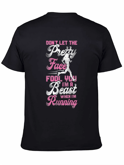 Dont Let the Pretty Face Fool You Running T-Shirt