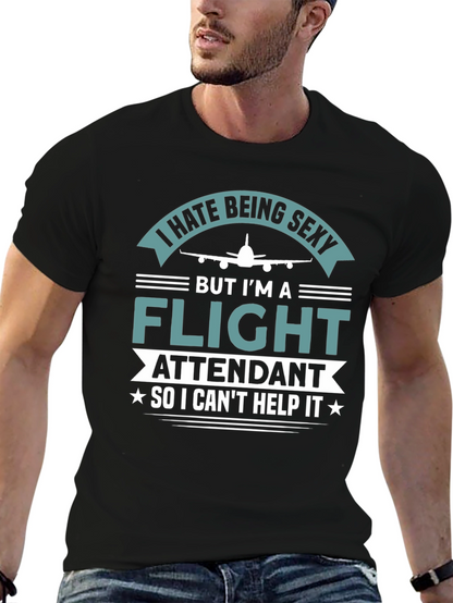 I Hate Being Sexy Flight Attendant T-Shirt