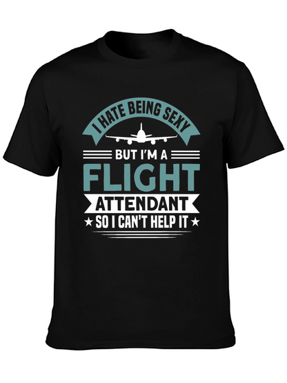 I Hate Being Sexy Flight Attendant T-Shirt