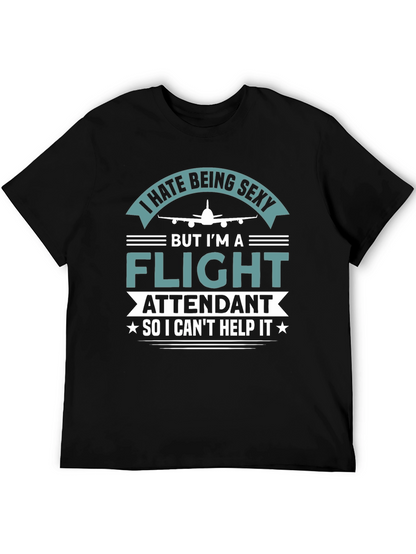 I Hate Being Sexy Flight Attendant T-Shirt
