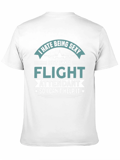 I Hate Being Sexy Flight Attendant T-Shirt