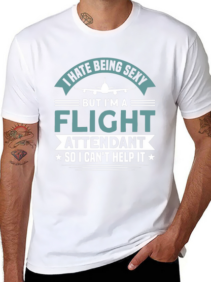 I Hate Being Sexy Flight Attendant T-Shirt