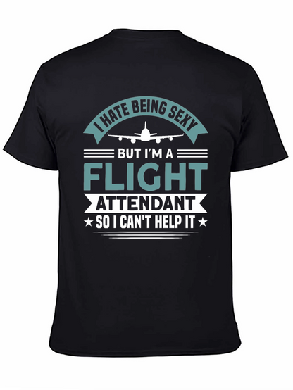 I Hate Being Sexy Flight Attendant T-Shirt