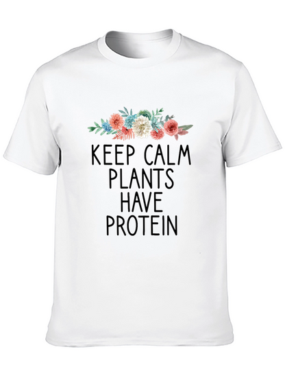 Keep Calm Plants Have Protein T-Shirt