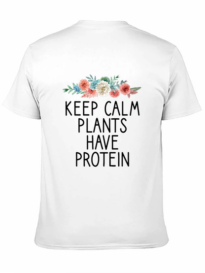 Keep Calm Plants Have Protein T-Shirt