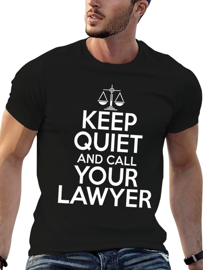 Keep Quiet and Call Your Lawyer Black T-Shirt