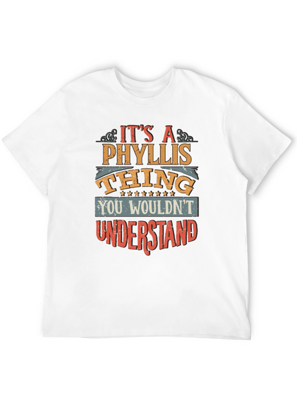 Its A Phyllis Thing You Wouldnt Understand T-Shirt