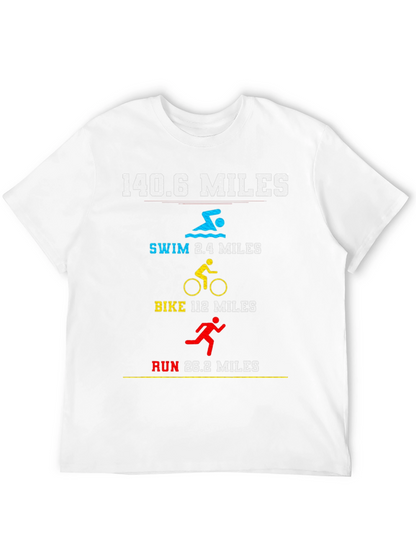 140.6 Miles Triathlon T-Shirt - Swim Bike Run