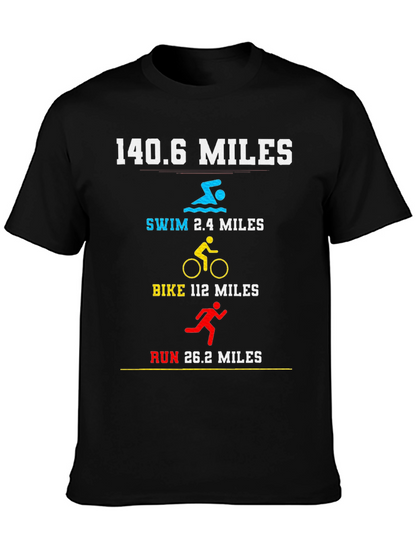 140.6 Miles Triathlon T-Shirt - Swim Bike Run