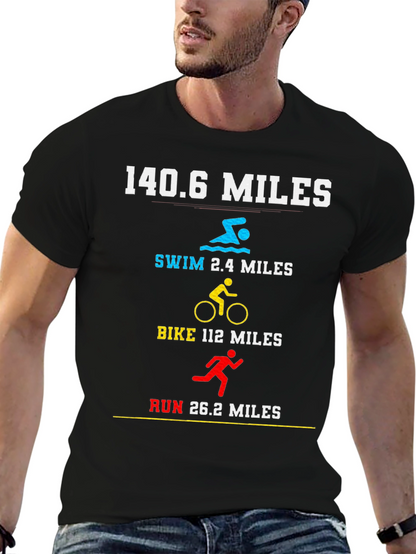 140.6 Miles Triathlon T-Shirt - Swim Bike Run