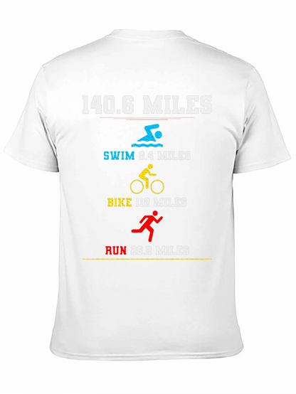 140.6 Miles Triathlon T-Shirt - Swim Bike Run