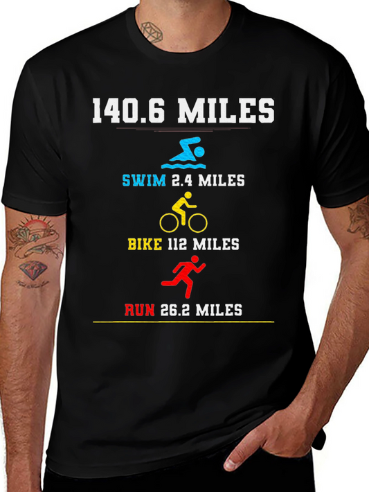 140.6 Miles Triathlon T-Shirt - Swim Bike Run
