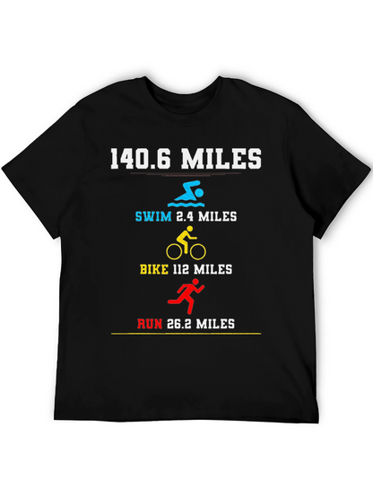 140.6 Miles Triathlon T-Shirt - Swim Bike Run