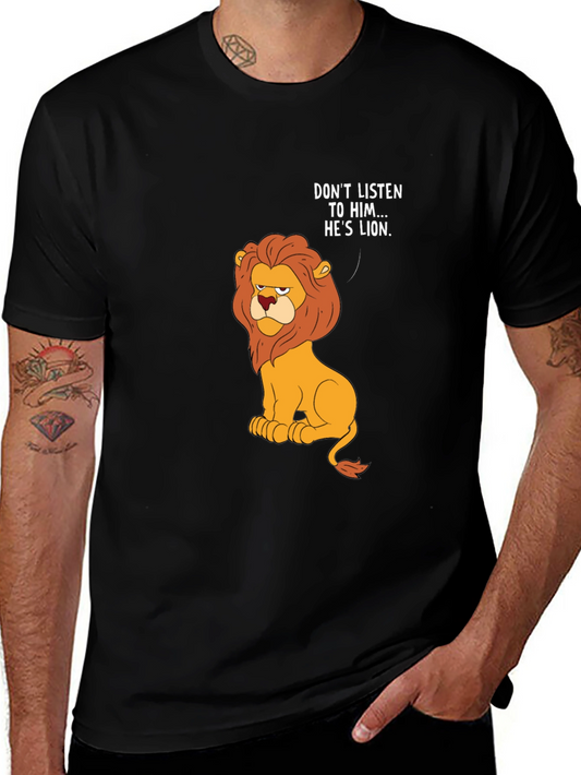 Dont Listen to Him Hes Lion T-Shirt