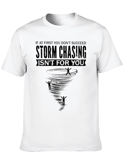 Storm Chasing T-Shirt - Humorous Weather Design