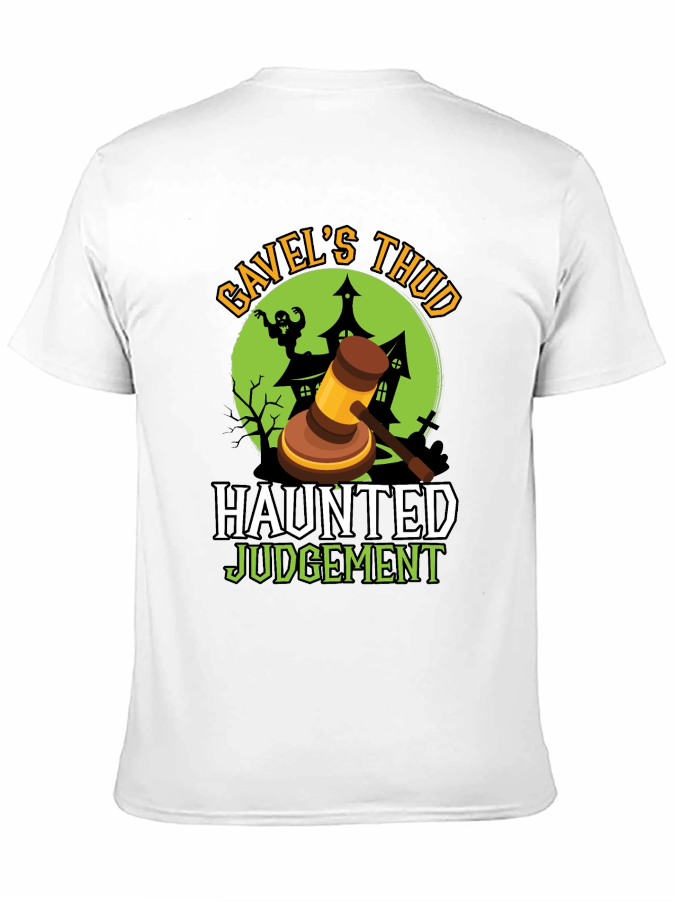 Gavels Thud Haunted Judgement Halloween Tee