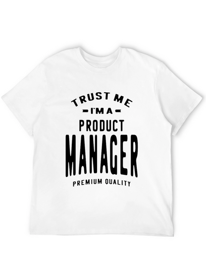 Trust Me Im A Product Manager T-Shirt