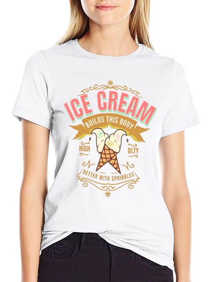 Ice Cream Builds This Body T-Shirt
