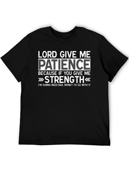 Lord Give Me Patience Graphic T-Shirt