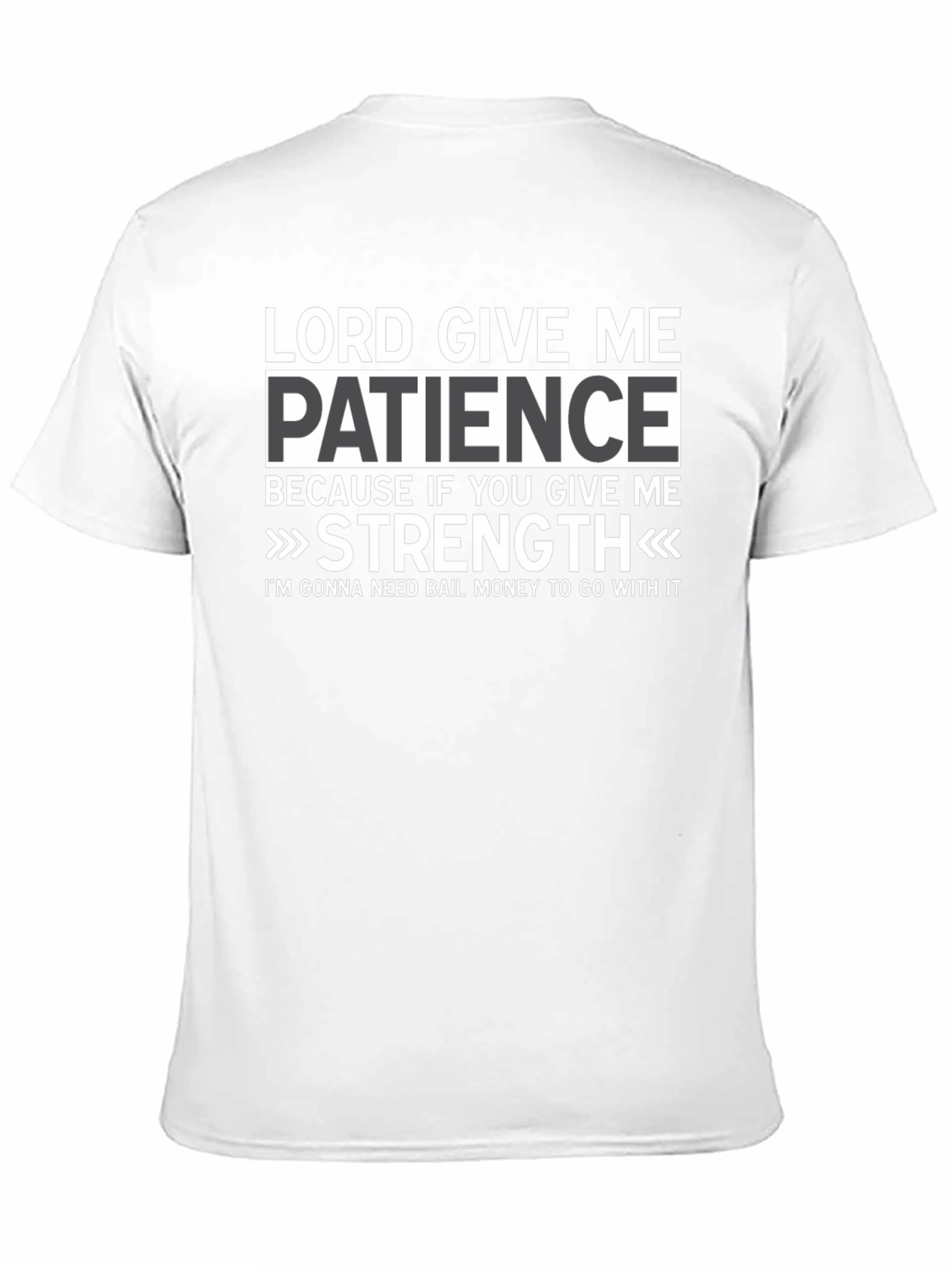 Lord Give Me Patience Graphic T-Shirt