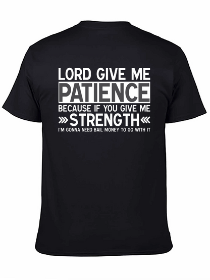 Lord Give Me Patience Graphic T-Shirt