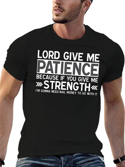 Lord Give Me Patience Graphic T-Shirt