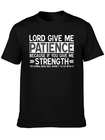 Lord Give Me Patience Graphic T-Shirt