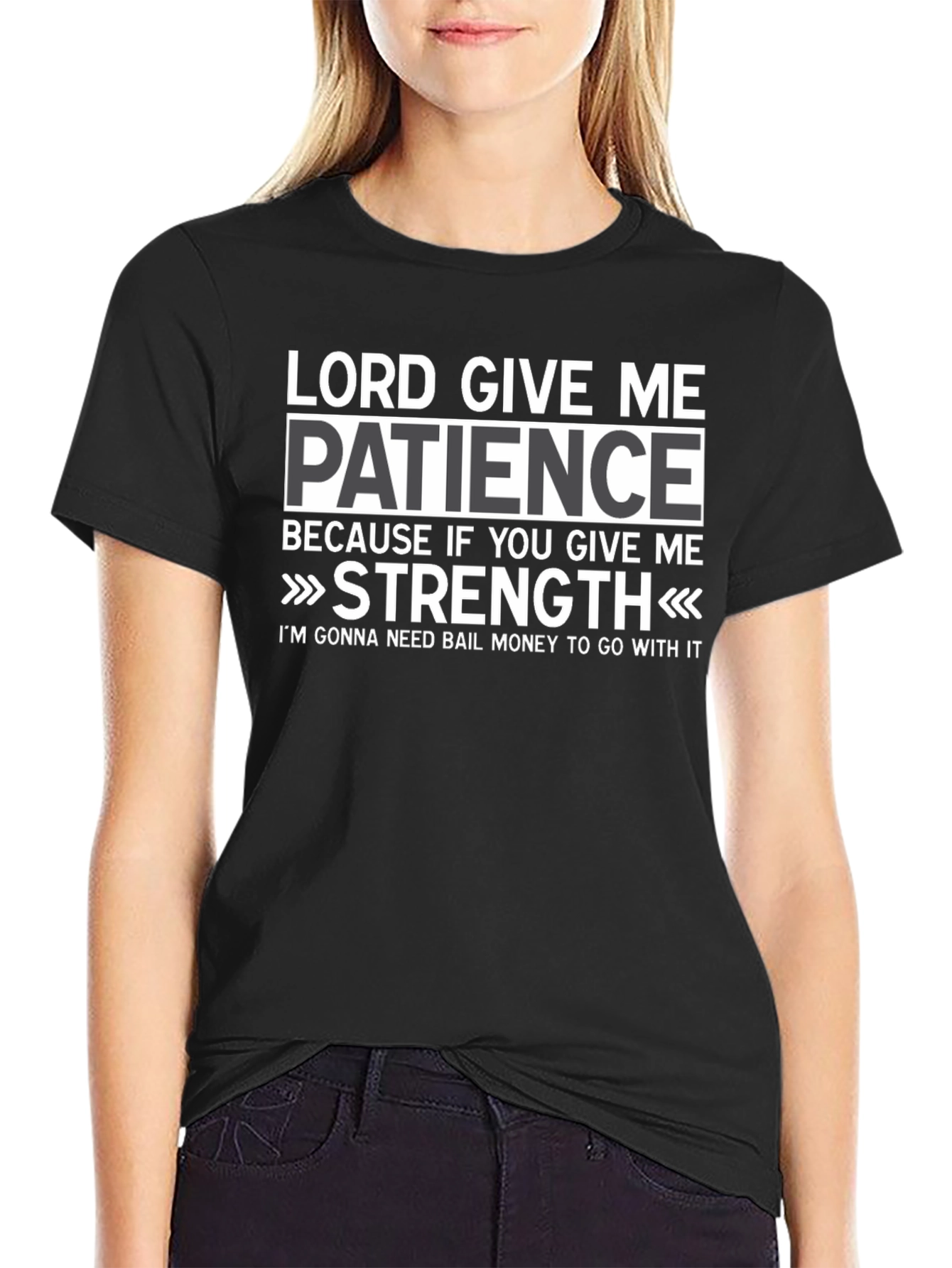 Lord Give Me Patience Graphic T-Shirt