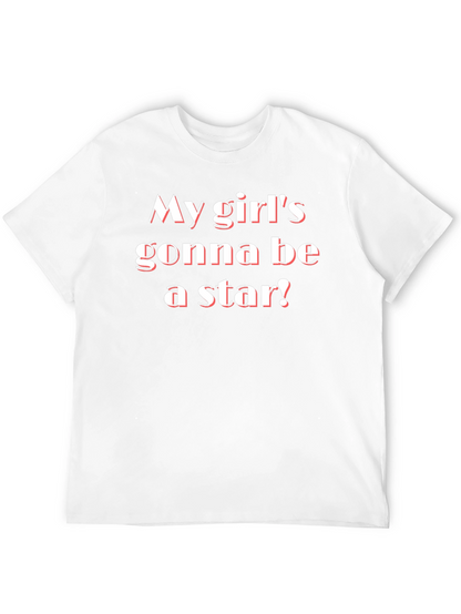 My Girls Gonna Be a Star! Graphic Tee