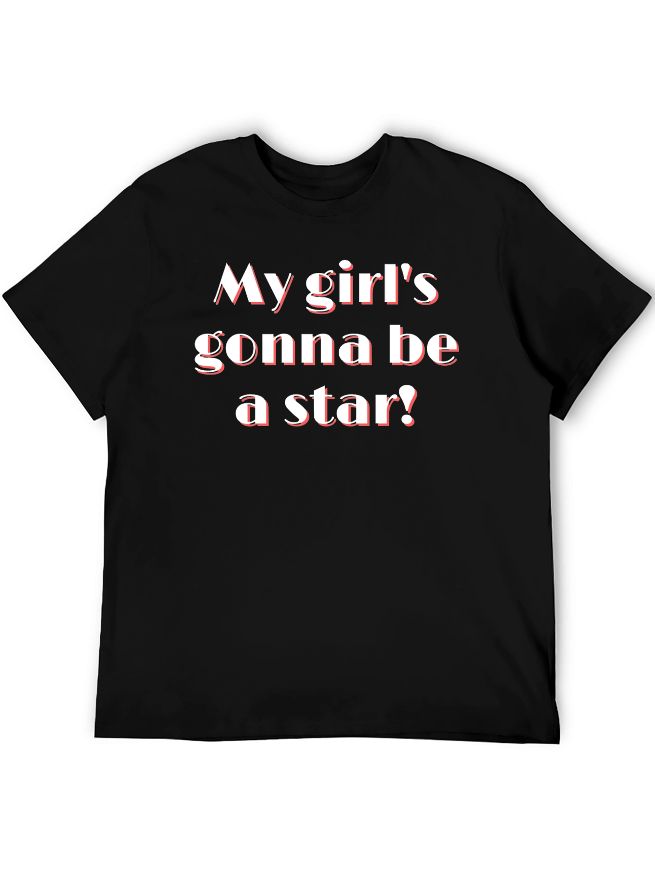 My Girls Gonna Be a Star! Graphic Tee