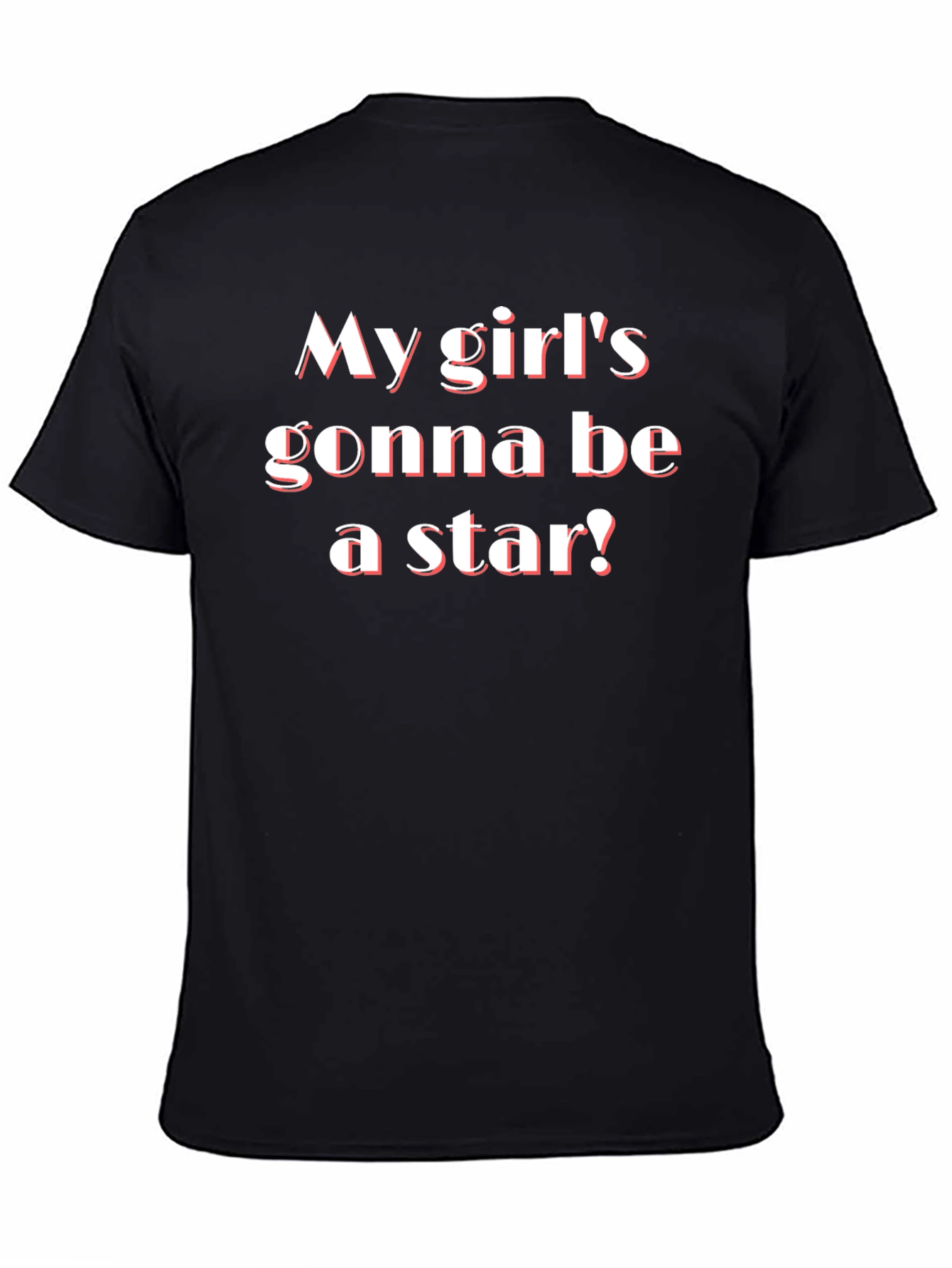 My Girls Gonna Be a Star! Graphic Tee
