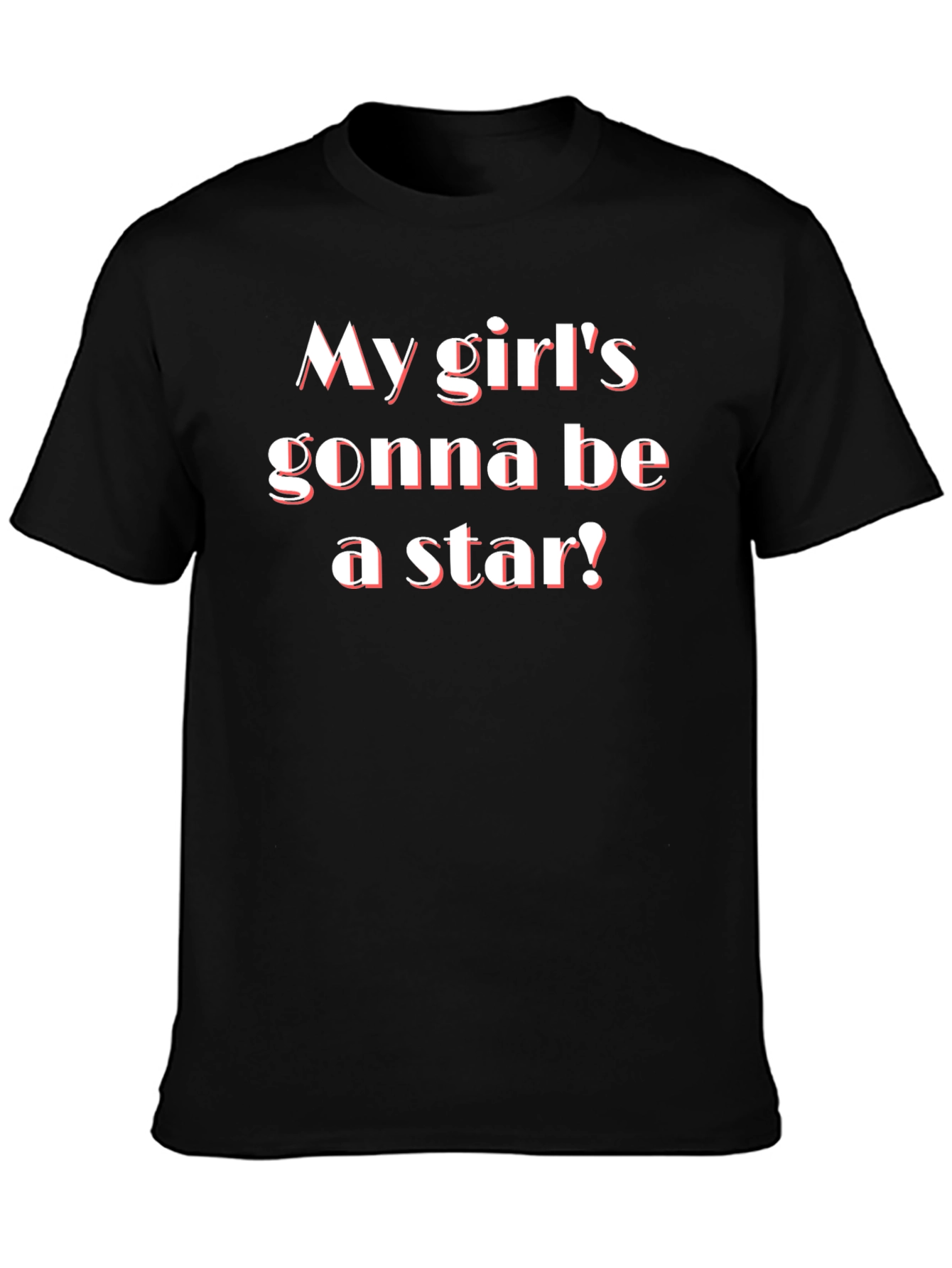 My Girls Gonna Be a Star! Graphic Tee