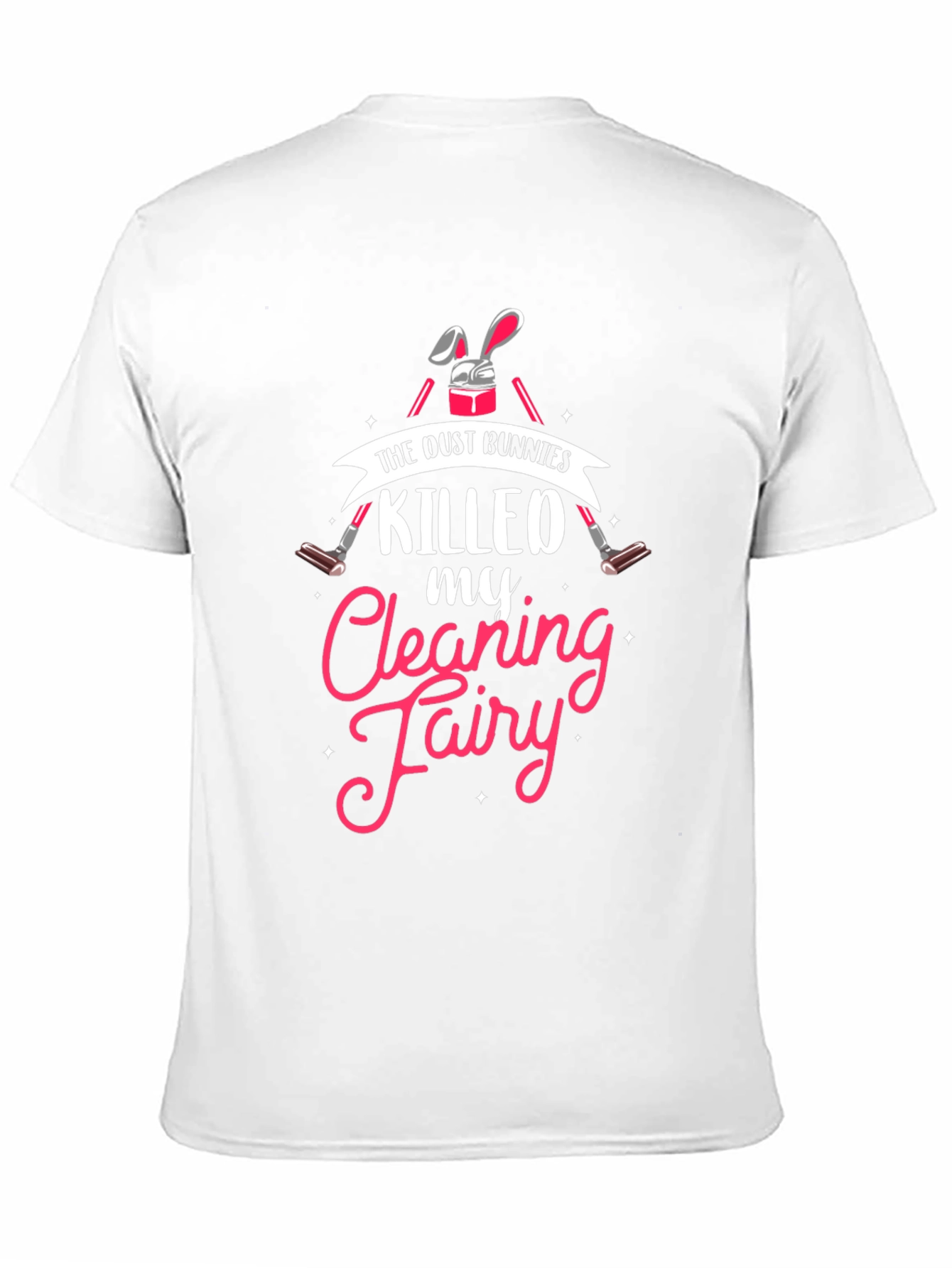 Dust Bunnies Killed My Cleaning Fairy Graphic Tee