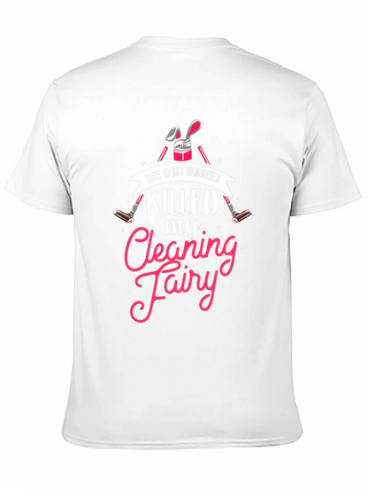 Dust Bunnies Killed My Cleaning Fairy Graphic Tee
