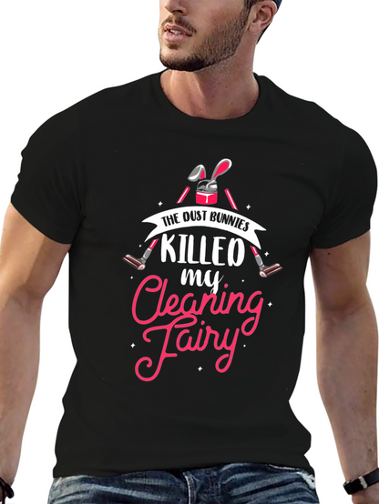 Dust Bunnies Killed My Cleaning Fairy Graphic Tee