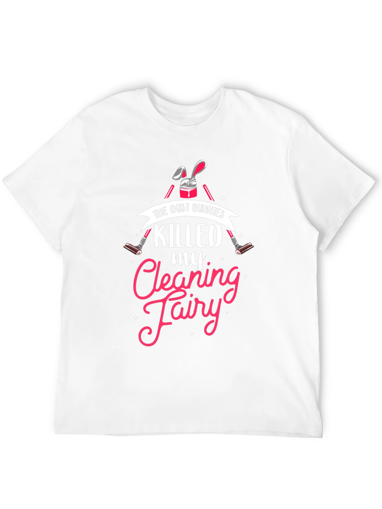 Dust Bunnies Killed My Cleaning Fairy Graphic Tee