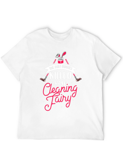 Dust Bunnies Killed My Cleaning Fairy Graphic Tee