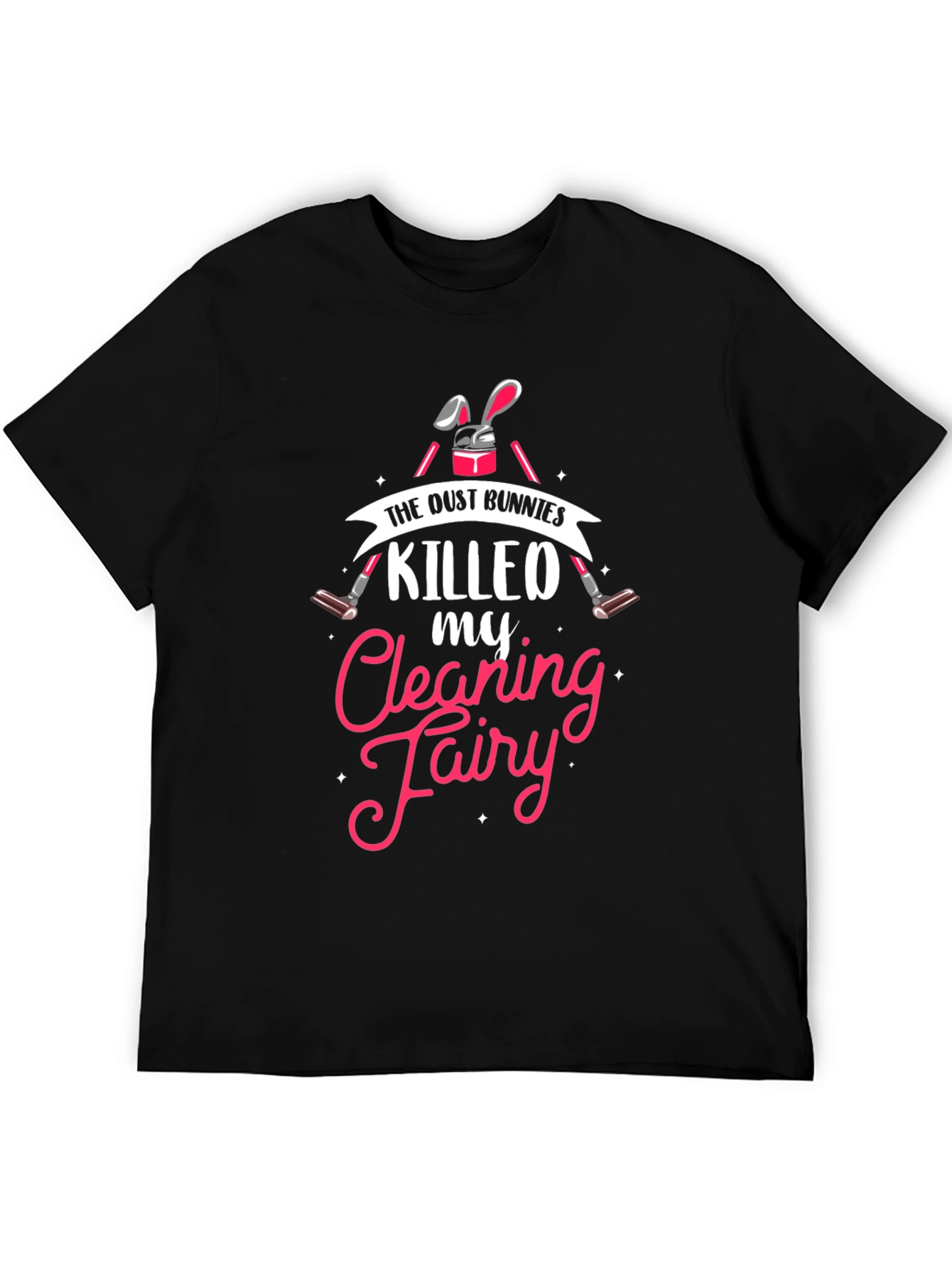 Dust Bunnies Killed My Cleaning Fairy Graphic Tee